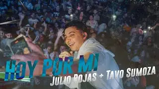 Hoy Por Mi - Julio Rojas & Tavo Sumoza
