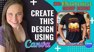 Canva Design Tutorial For Print On Demand: Oktoberfest Matching Group Shirt❤️🔥💲