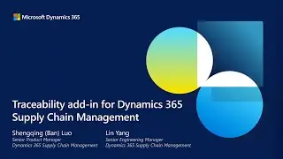 Intro to Traceability add-in for D365 Supply Chain Management | FastTrack Tech Talk Dynamics 365
