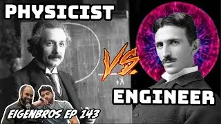 Eigenbros ep143 - Physics vs Engineering