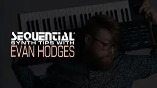 Sequential Synth Tips With Evan Hodges: Scoring For film With The OB-6