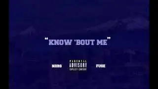 Nors x Fuse - Know 'Bout Me (Explicit)