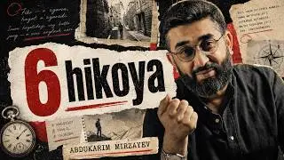 6 hikoya | Abdukarim Mirzayev