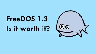 FreeDOS 1.3 is it worth it for Retro DOS PC Gaming