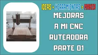 ✅ Proyecto CNC Casera DIY - Mejoras 01