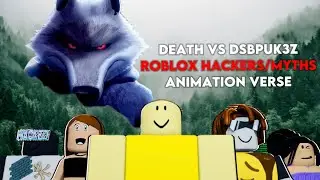 Death vs @Dsbpuk3z Roblox Hackers/Myths Animation Verse