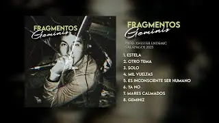 FRAGMENTOS (ALBUM COMPLETO) - Geminiz prod. 
