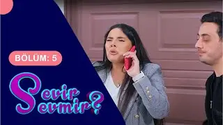 Sevir Sevmir 5.Bölüm