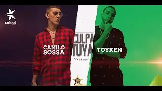 Camilo Sossa - Culpa Tuya ft. Toyken [Audio Oficial] ®