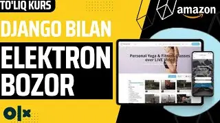 Djangoda Elektron Bozor platformasini yasash - To'liq Kurs | Coding E- Marketplace with Django-Full