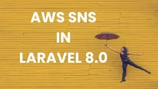 Send SMS using AWS SNS In Laravel 8.0 |  Simple Notification Service | Amazon Web services