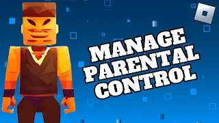 How to Manage Parental Control in Roblox 2024?