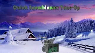 Quick Snowblower Tuneup