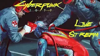Cyberpunk 2077 Stream and Testing out settings
