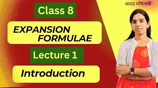 Class 8 | Expansion Formulae | Introduction | Lecture 1