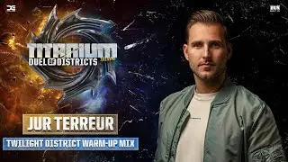 TITANIUM Festival 2024 | TWILIGHT DISTRICT Warm-up Mix by Jur Terreur