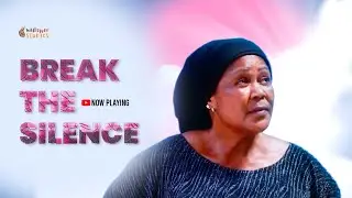BREAK THE SILENCE ||  2024 LATEST NIGERIAN NOLLYWOOD MOVIES