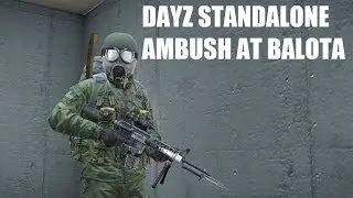 Dayz Standalone Ep1 - AMBUSH AT BALOTA!