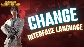 How to Change Interface Language in Pubg Pc 2024?