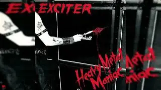 Exciter | HEAVY METAL MANIAC | Full Album (1983)