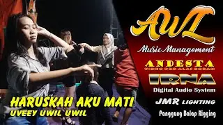 HARUSKAH AKU MATI ~ UVEEY UWIL UWIL ~ AWL LIVE PEMUDA BAWANG WONOLOBO