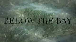 Below The Bay Trailer