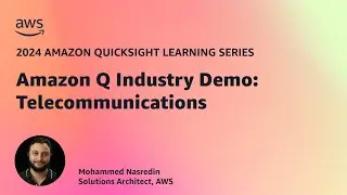 Amazon Q End-to-end Telecommunications Industry Demo: 2024 Amazon QuickSight Learning Series