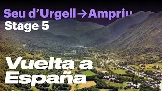 Vuelta a España Stage 5 | Seu d'Urgell → Ampriu