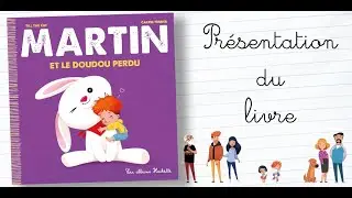Présentation de "Martin et le doudou perdu" - Hachette Enfants