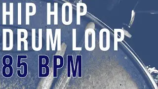 Hip Hop Drum Loops 85 BPM