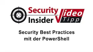 Video-Tipp #55: PowerShell Security Best Practices