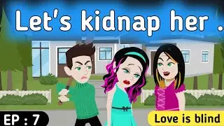 Love is blind part 7 | English story | Animated love story | Learn English | Sunshine English