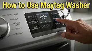 Maytag Washing Machine - How to Use