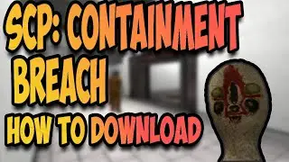How to download and play SCP: Containment Breach