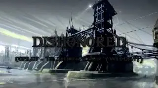 Dishonored: The Drunken Whaler (Voice Only!)