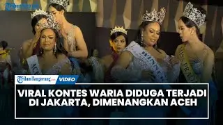 Viral! Kontes Waria Diduga Terjadi di Jakarta Pusat, Dimenangkan Aceh