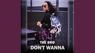 Don't Wanna
