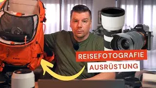 Reisefotografie-Ausrüstung 2022 | Was muss mit | Gear sowie Tipps und Tricks