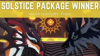Solstice Dragon Package Winner [Dragon Adventures - Roblox]