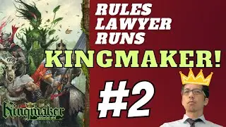 Rules Lawyer Runs KINGMAKER for Pathfinder 2e! (Session 2)