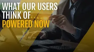 What Our Customers Think About Powered Now