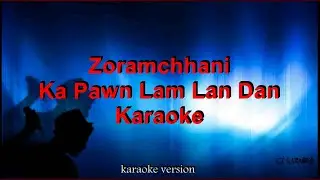 ZORAMCHHANI  - KA PAWNLAM LAN DAN - Karaoke + Lyric