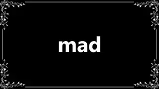 Mad - Meaning and How To Pronounce