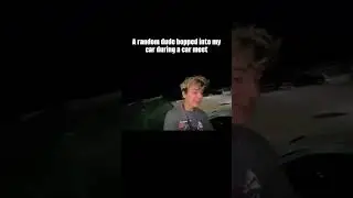 Someone hopped into my car at a takeover