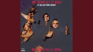 Mr. Never Get It Right (feat. Pedro Enchufe)