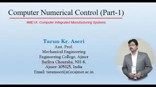 Computer Numerical Control (Concept; Appropriateness; merits; demerits and applications of CNC M/C)