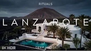 LANZAROTE DEEP HOUSE — FIRE & OCEAN | 8K HDR | RITUALS #58