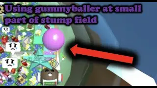 Using gummyballer at the small part of stump field Bee Swarm Simulator