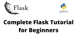 Complete Flask Tutorial Explained for Beginners