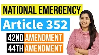 Article 352 National Emergency | 42nd and 44th Amendment of Indian Constitution